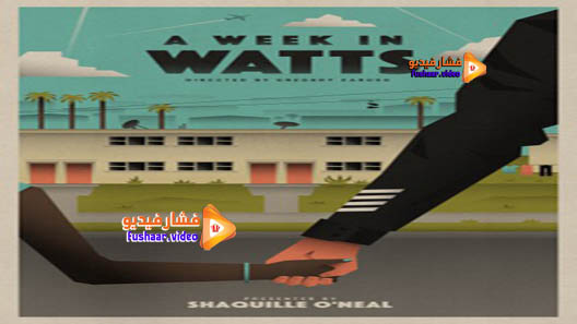 مشاهدة فيلم A Week in Watts 2018 مترجم