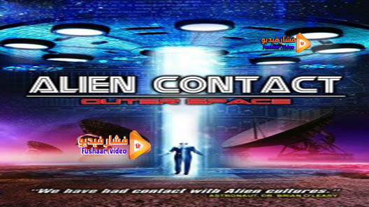 مشاهدة فيلم Alien Contact: Outer Space 2017 مترجم