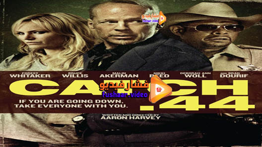 مشاهدة فيلم Catch .44 2011 مترجم