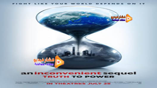 مشاهدة فيلم An Inconvenient Sequel: Truth to Power 2017 مترجم