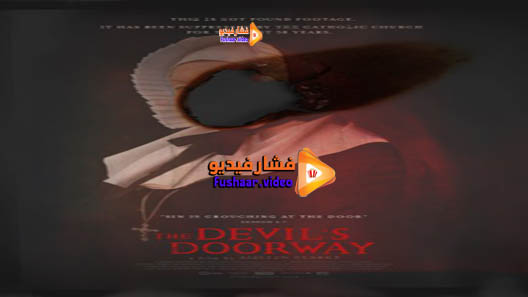 مشاهدة فيلم The Devil’s Doorway 2018 مترجم