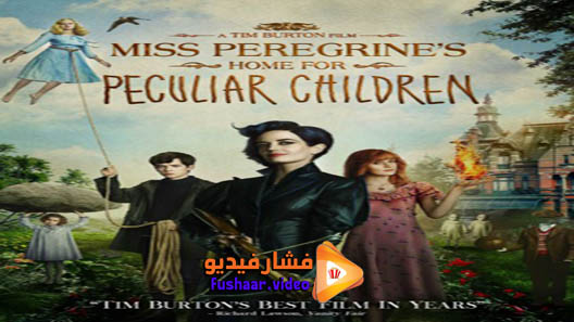 مشاهدة فيلم Miss Peregrine’s Home for Peculiar Children 2016 مترجم