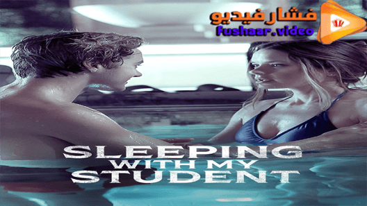 مشاهدة فيلم Sleeping With My Student 2019 مترجم