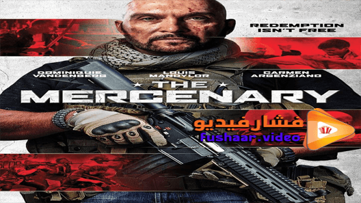 مشاهدة فيلم The Mercenary 2019 مترجم