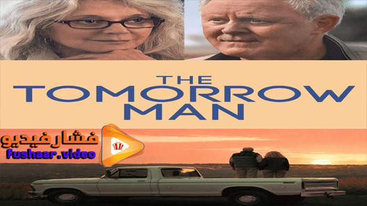 مشاهدة فيلم The Tomorrow Man 2019 مترجم