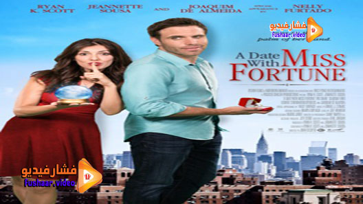 مشاهدة فيلم A Date with Miss Fortune 2015 مترجم
