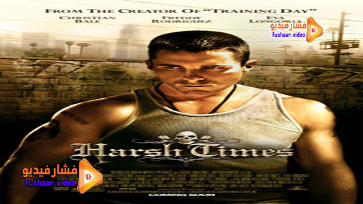 مشاهدة فيلم Harsh Times 2005 مترجم