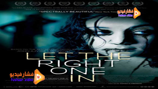 مشاهدة فيلم Låt den rätte komma in 2008 مترجم