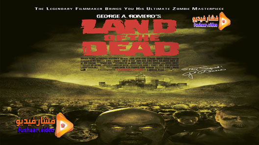 مشاهدة فيلم Land of the Dead 2005 مترجم