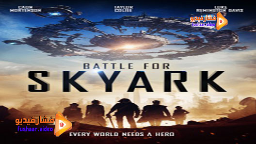 مشاهدة فيلم Battle for Skyark 2017 مترجم