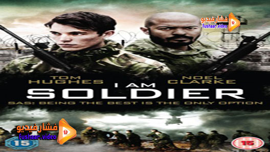 مشاهدة فيلم I Am Soldier 2014 مترجم