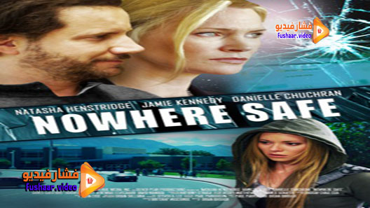 مشاهدة فيلم Nowhere Safe 2014 مترجم