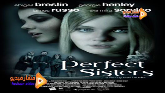 مشاهدة فيلم Perfect Sisters 2014 مترجم