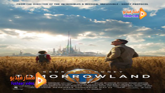 مشاهدة فيلم Tomorrowland 2015 مترجم