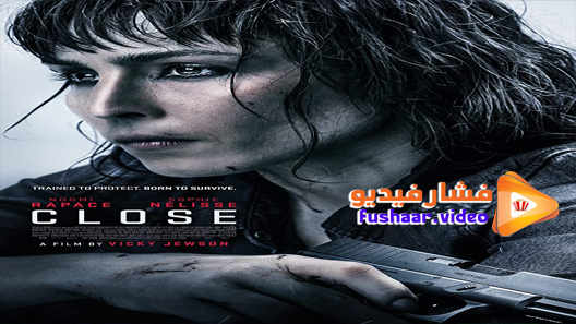 مشاهدة فيلم Close 2019 مترجم