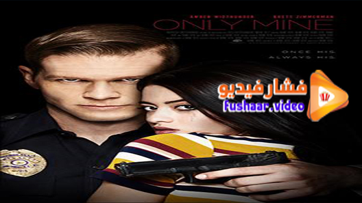 مشاهدة فيلم Only Mine 2019 مترجم