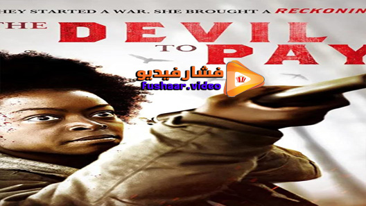 مشاهدة فيلم The Devil to Pay 2020 مترجم