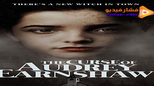 مشاهدة فيلم The Curse of Audrey Earnshaw 2020 مترجم