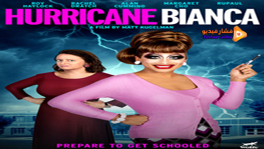 مشاهدة فيلم Hurricane Bianca 2016 مترجم