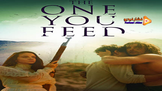 مشاهدة فيلم The One You Feed 2020 مترجم