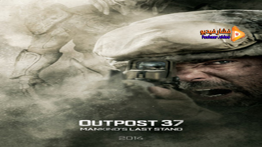 مشاهدة فيلم Alive Outpost 37 2014 مترجم