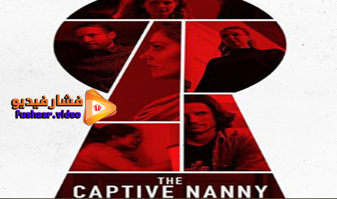 مشاهدة فيلم The Captive Nanny 2020 مترجم