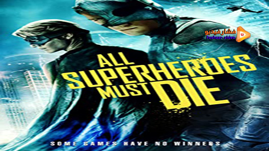 مشاهدة فيلم All Superheroes Must Die 2011 مترجم