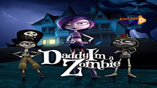 مشاهدة فيلم Daddy, I’m a Zombie 2011 مترجم