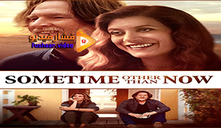 مشاهدة فيلم Sometime Other Than Now 2021 مترجم