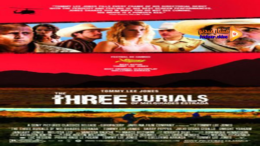 مشاهدة فيلم The Three Burials Of Melquiades Estrada 2005 مترجم