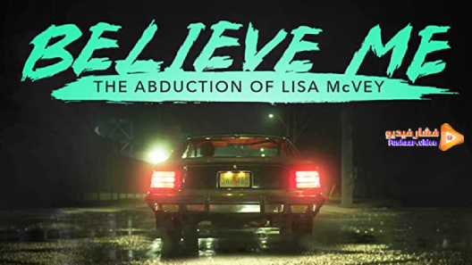 مشاهدة فيلم Believe Me: The Abduction of Lisa McVey 2018 مترجم