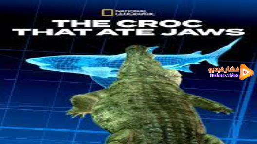 مشاهدة فيلم Croc That Ate Jaws 2021 مترجم