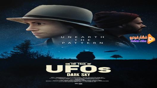 مشاهدة فيلم On the Trail of UFOs: Dark Sky 2021 مترجم