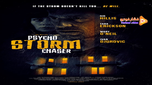 مشاهدة فيلم Psycho Storm Chaser 2021 مترجم