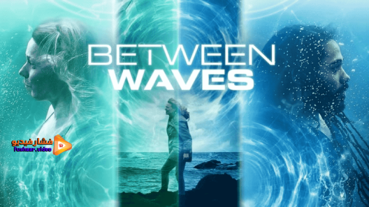 مشاهدة فيلم Between Waves 2020 مترجم