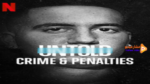 مشاهدة فيلم Untold: Crimes and Penalties 2021 مترجم