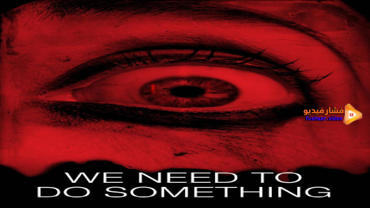 مشاهدة فيلم We Need to Do Something 2021 مترجم