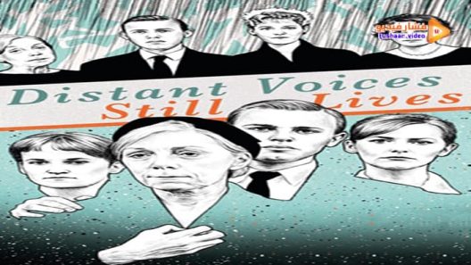 مشاهدة فيلم Distant Voices, Still Lives 1988 مترجم