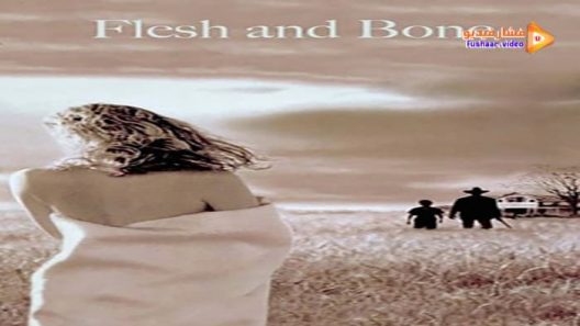 مشاهدة فيلم Flesh and Bone 1993 مترجم