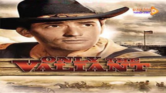 مشاهدة فيلم Only the Valiant 1951 مترجم