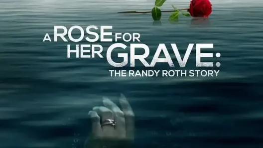 مشاهدة فيلم A Rose for Her Grave: The Randy Roth Story 2023 مترجم
