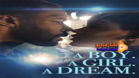مشاهدة فيلم A Boy A Girl A Dream 2018 مترجم
