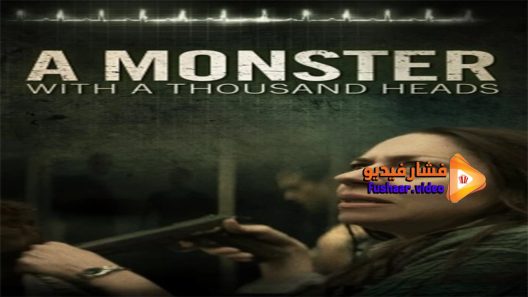 مشاهدة فيلم A Monster with a Thousand Heads 2015 مترجم