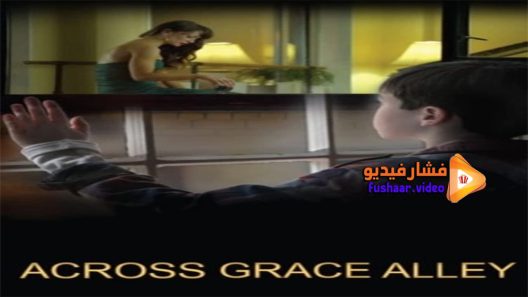 مشاهدة فيلم Across Grace Alley 2013 مترجم