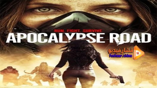 مشاهدة فيلم Apocalypse Road 2016 مترجم
