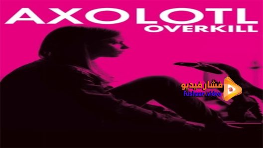 مشاهدة فيلم Axolotl Overkill 2017 مترجم