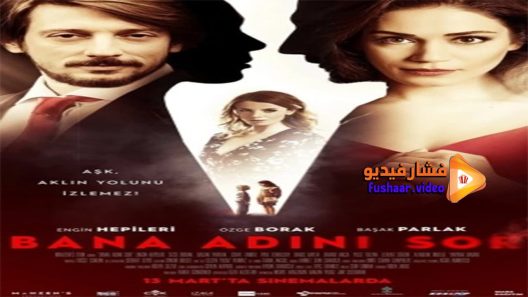 مشاهدة فيلم Bana Adini Sor 2015 مترجم