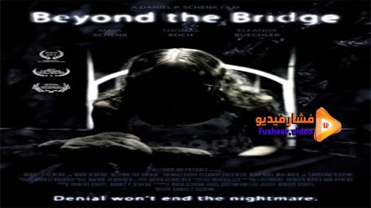 مشاهدة فيلم Beyond the Bridge 2015 مترجم