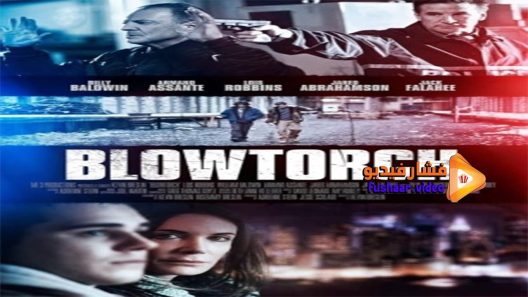 مشاهدة فيلم Blowtorch 2016 مترجم