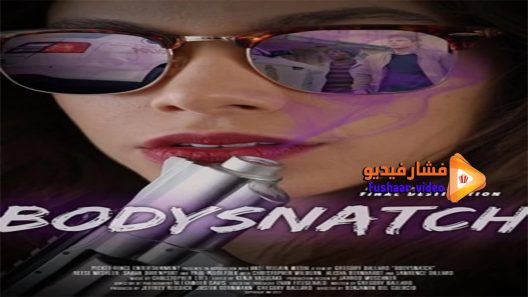 مشاهدة فيلم Bodysnatch 2018 مترجم